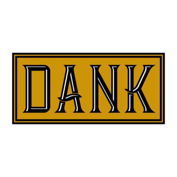 dank